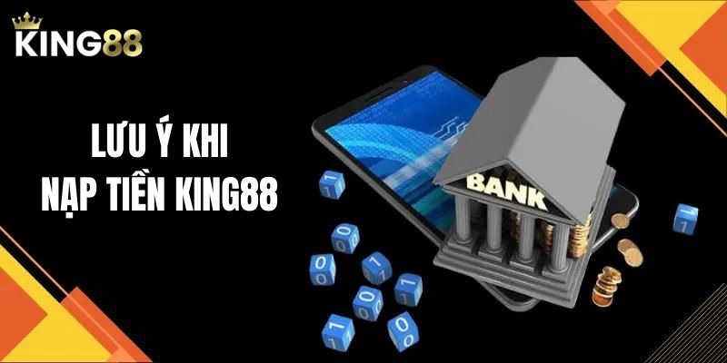 Một số điều cần lưu ý khi giao dịch với King88